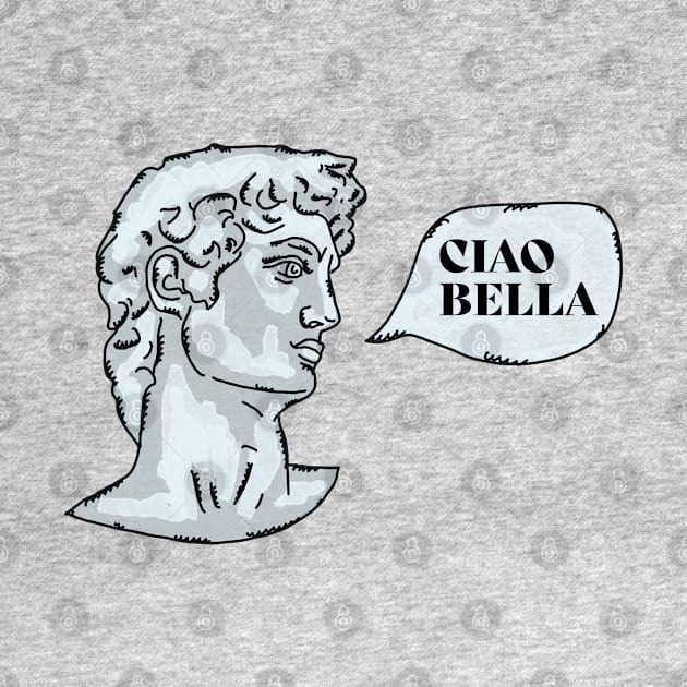 David Michelangelo Ciao Bella by okpinsArtDesign